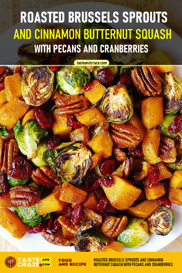 Roasted Brussels Sprouts and Cinnamon Butternut Squash with Pecans and Cranberries- Thanksgiving Side Dishes #Thanksgiving #SideDishes #ThanksgivingSideDishes #BrusselsSprouts #Sprouts #Cinnamon #Butternut #Cranberries #Pecans #Squash