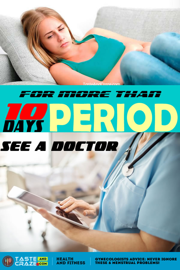 Gynecologists Advice- Never ignore these 6 Menstrual problems! In case you have your period for more than 10 days, you need to see a doctor.