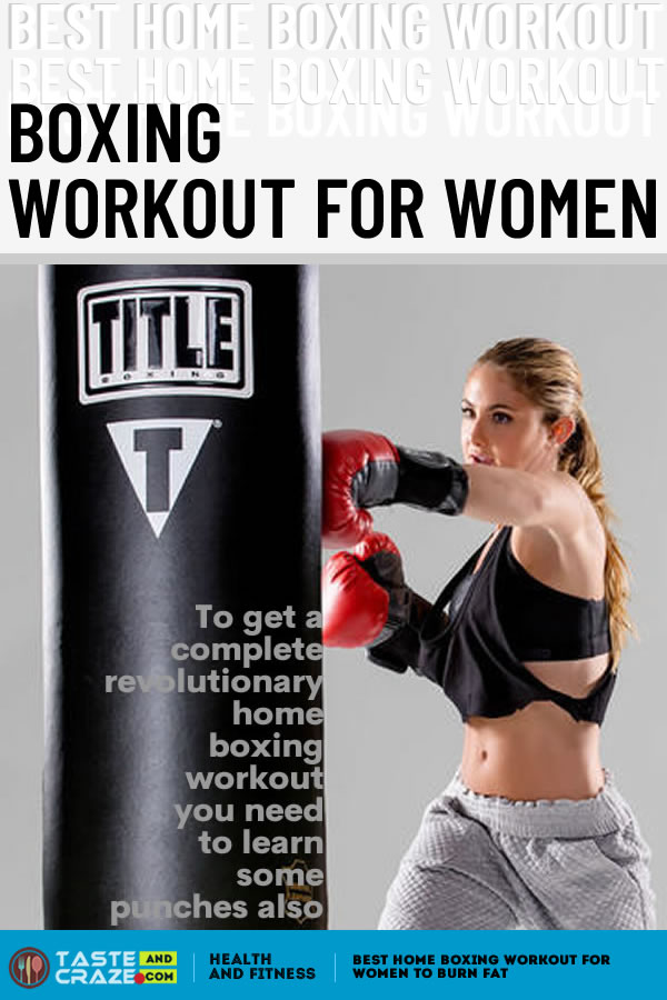 Best Home Boxing Workout For Women To Burn Fat. To get a complete revolutionary home boxing workout you need to learn some punches also.