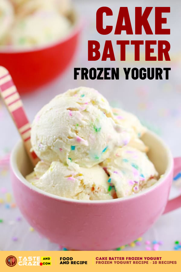 Cake Batter Frozen Yogurt. Frozen Yogurt Recipe - Most popular 5 Recipes. #FrozenYogurtRecipe #FrozenYogurt #Yogurt