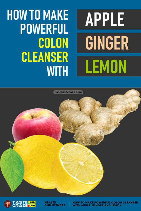 How To Make Powerful Colon Cleanser With Apple, Ginger And Lemon #ColonCleanser #Apple #Ginger #Lemon #LemonJuice #AppleJuice #Toxins